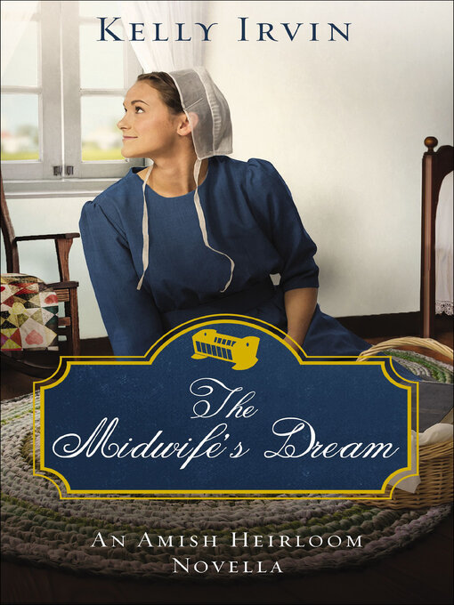 Title details for The Midwife's Dream by Kelly Irvin - Available